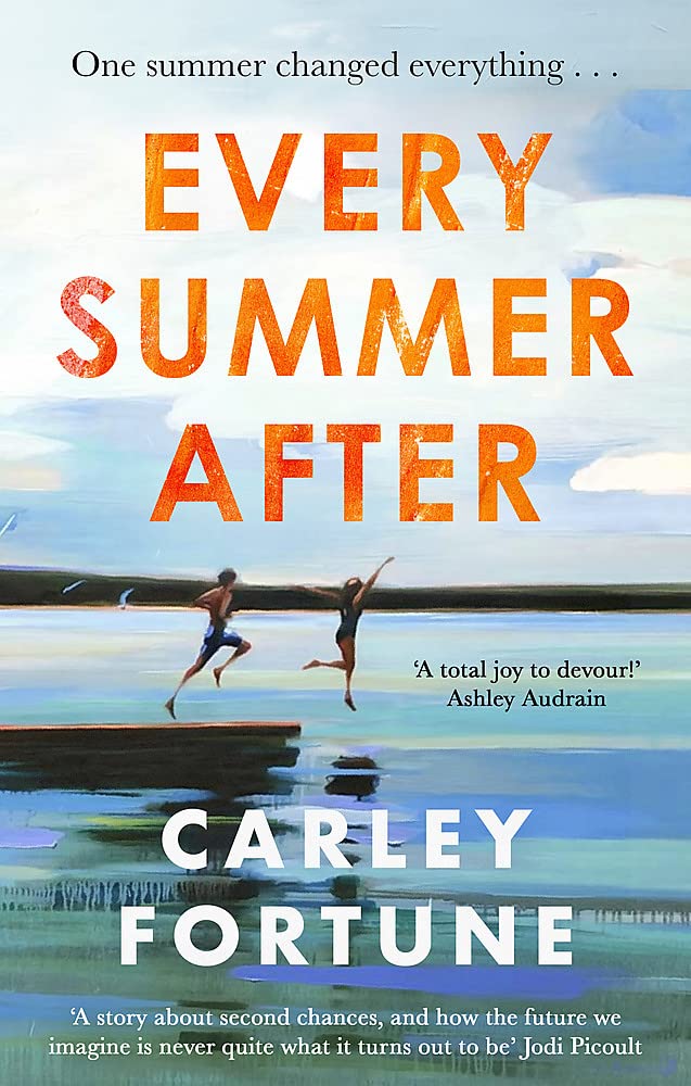 Every Summer After: A heartbreakingly gripping story of love and loss 1 Every Summer After: A heartbreakingly gripping story of love and loss
