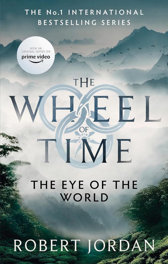 The Eye Of The World: Book 1 of the Wheel of Time (Now a major TV series)