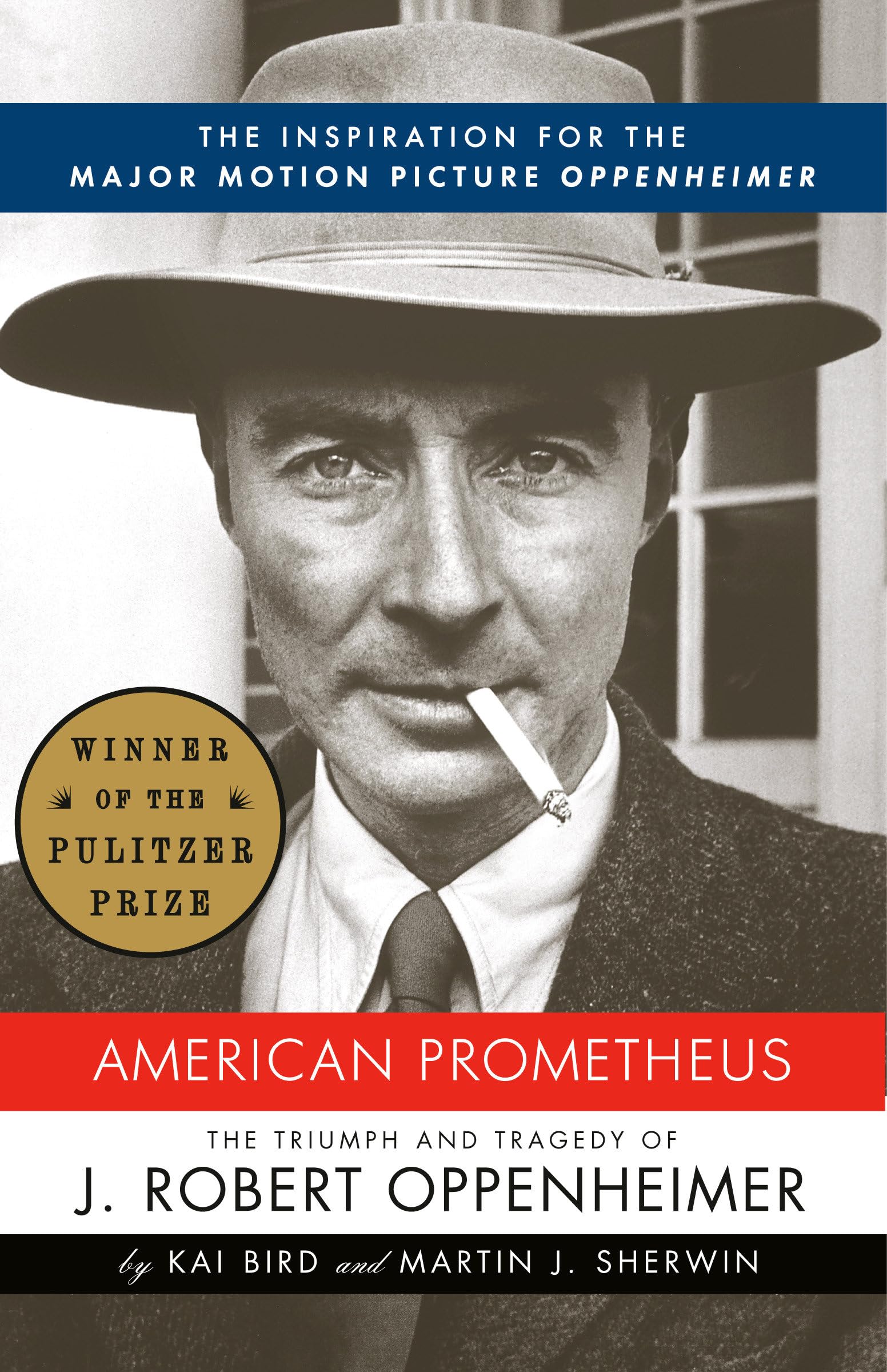 American Prometheus: The Triumph and Tragedy of J American Prometheus: The Triumph and Tragedy of J. Robert Oppenheimer