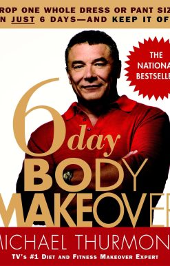 6-Day Body Makeover: Drop One Whole Dress or Trouser Size in Just 6 Days - and keep it off