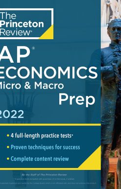 Princeton Review AP Economics Micro & Macro Prep, 2022: 4 Practice Tests + Complete Content Review + Strategies & Techniques (College Test ... Content Review + Strategies & Techniques