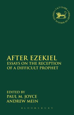 After Ezekiel: Essays on the Reception of a Difficult Prophet