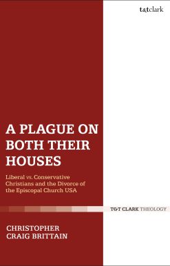 A Plague on Both Their Houses: Liberal vs. Conservative Christians and the Divorce of the Episcopal Church USA