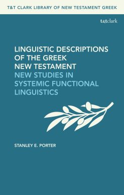 Linguistic Descriptions of the Greek New Testament: New Studies in Systemic Functional Linguistics