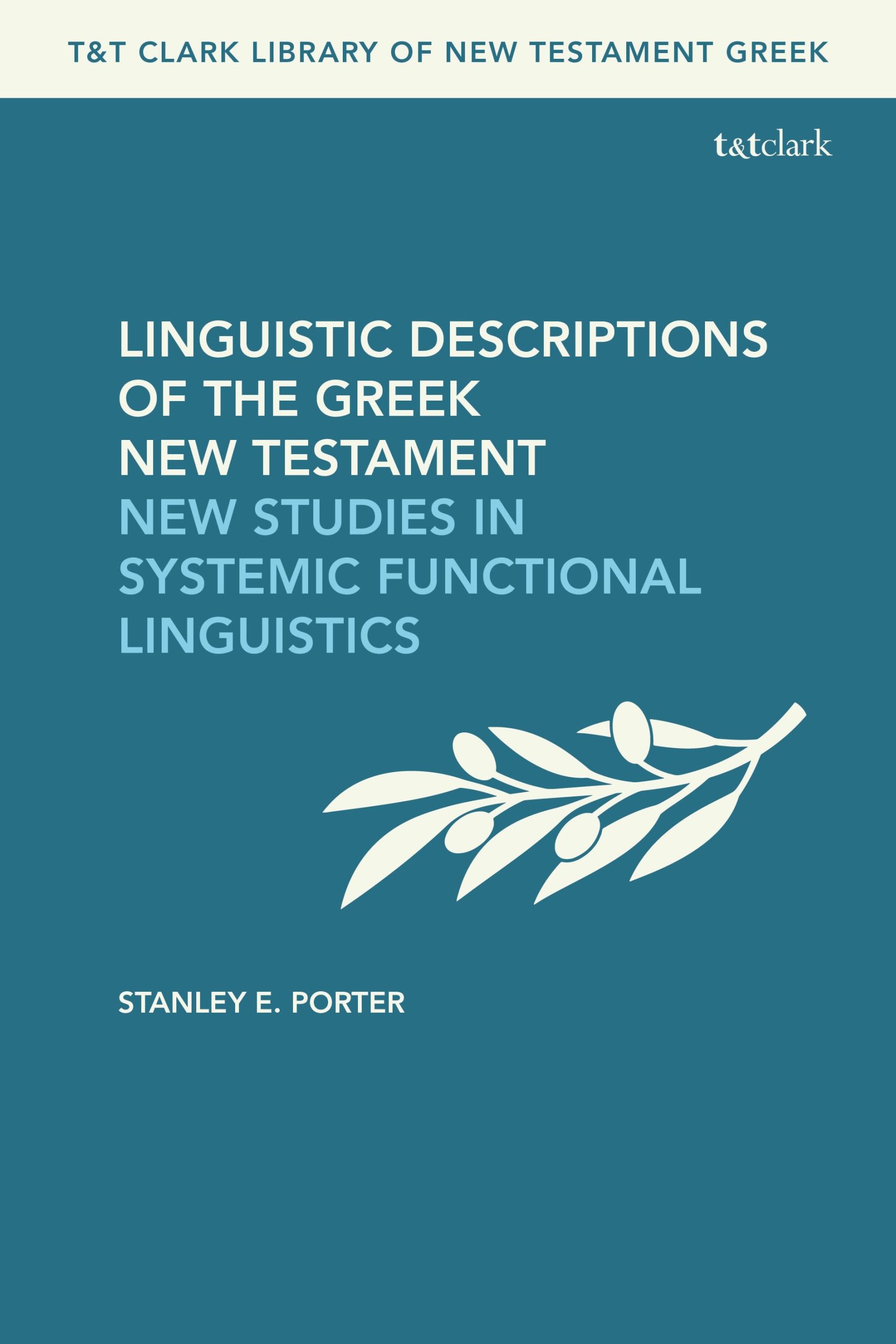 Linguistic Descriptions of the Greek New Testament: New Studies in Systemic Functional Linguistics 1 Linguistic Descriptions of the Greek New Testament: New Studies in Systemic Functional Linguistics