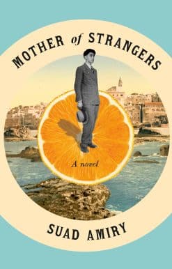 Mother of Strangers : A Novel Hardback