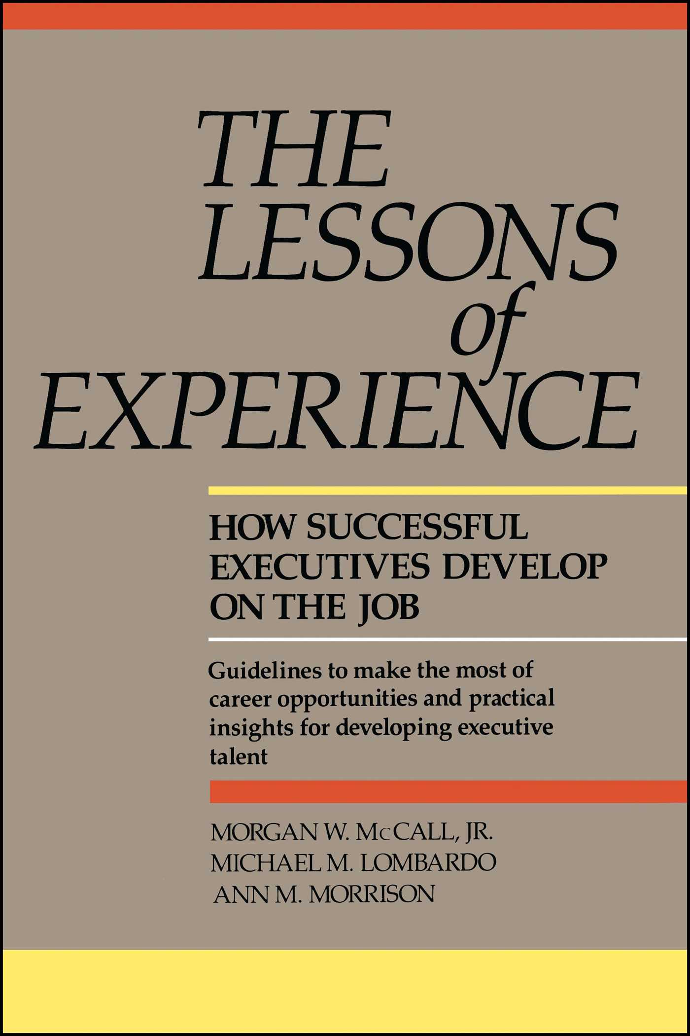 Lessons of Experience How Successful Executives Develop on the Job