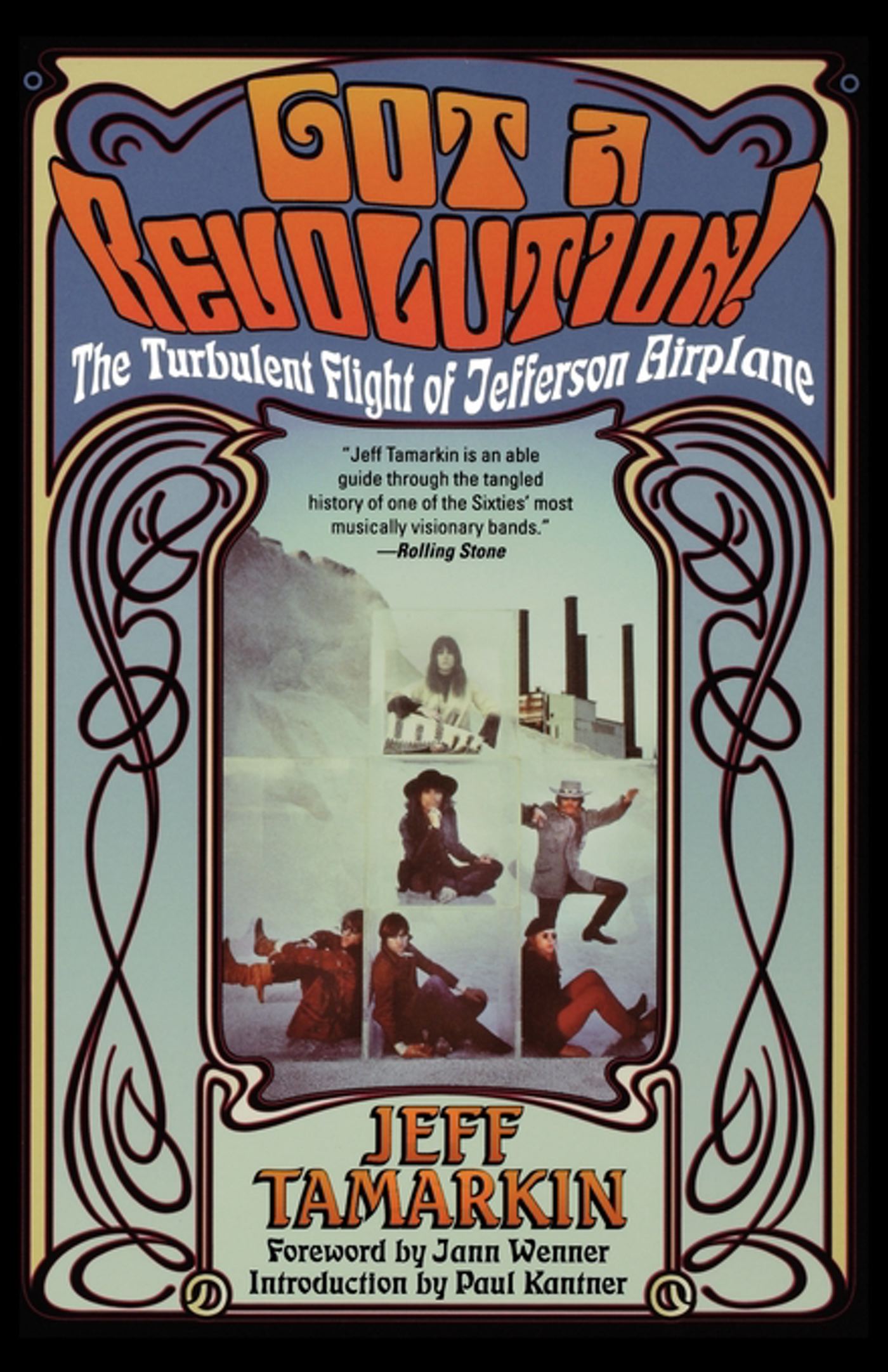 Got a Revolution! The Turbulent Flight of Jefferson Airplane 1 Got a Revolution! The Turbulent Flight of Jefferson Airplane