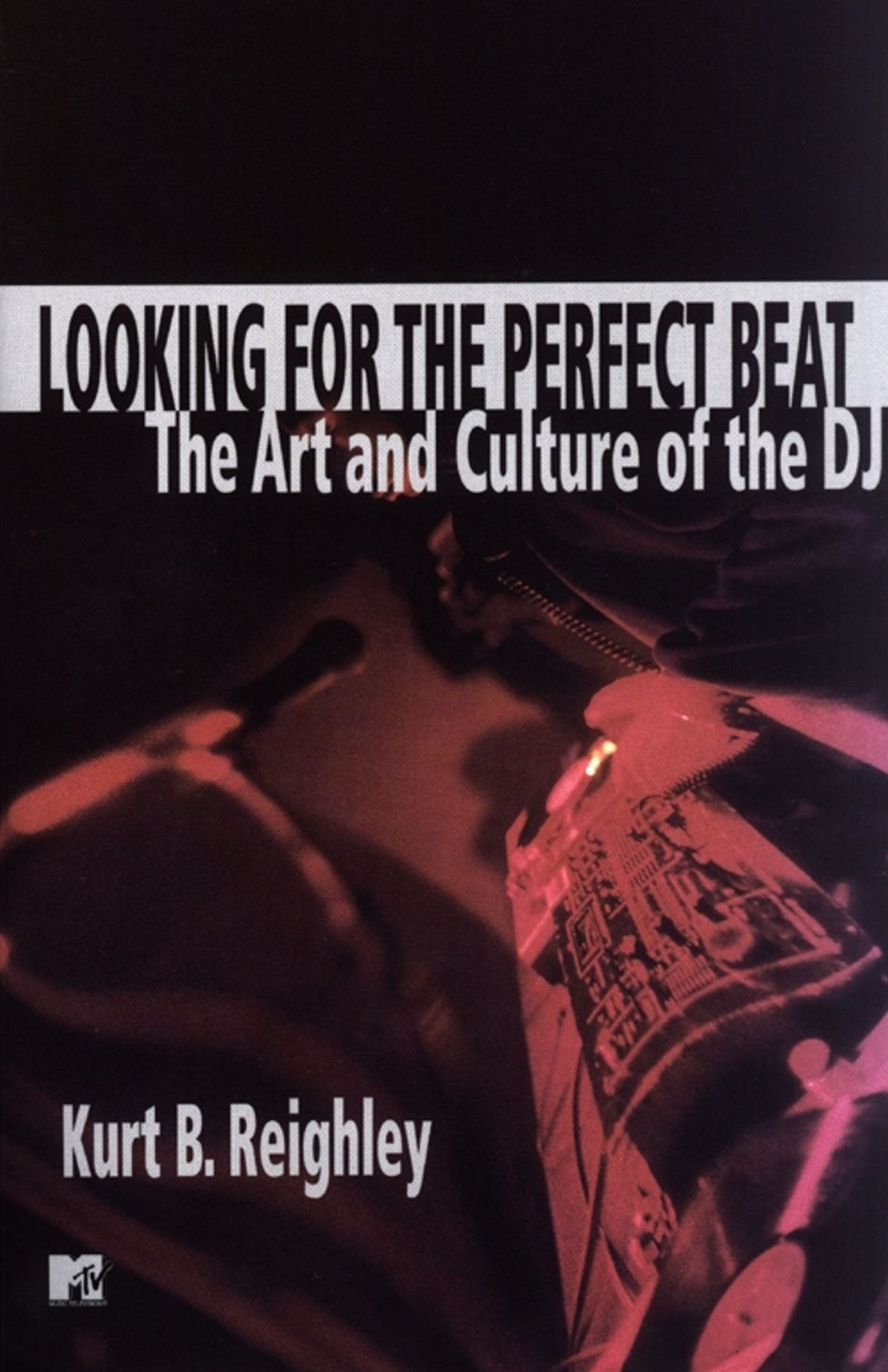 Looking for the Perfect Beat The Art and Culture of the DJ