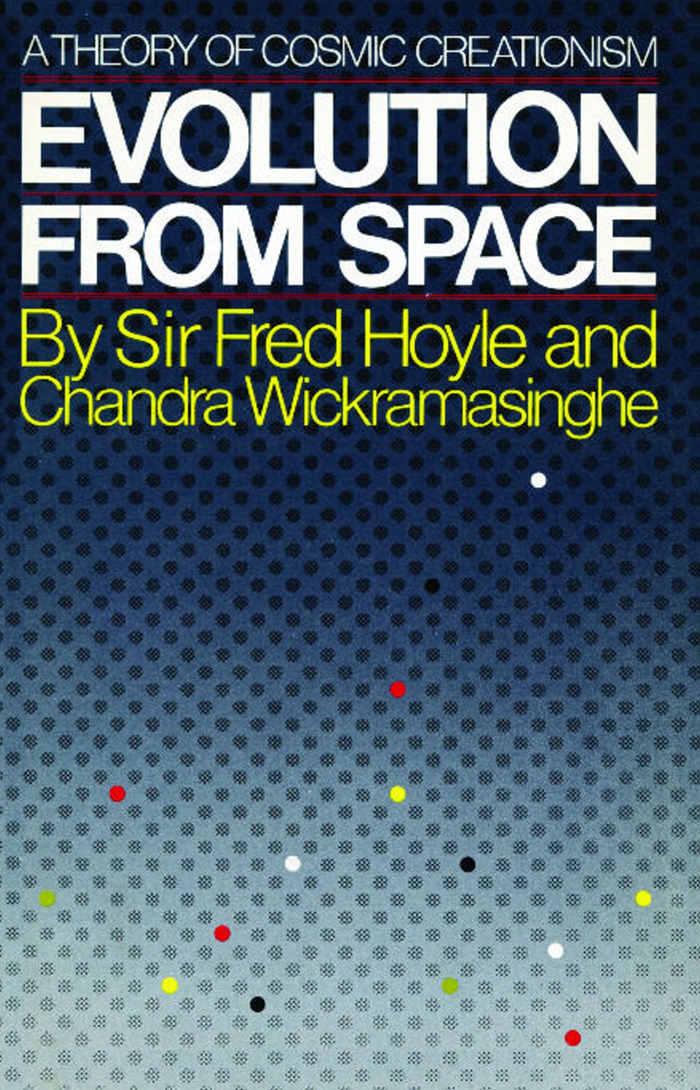 Evolution from Space A Theory of Cosmic Creationism 1 Evolution from Space A Theory of Cosmic Creationism