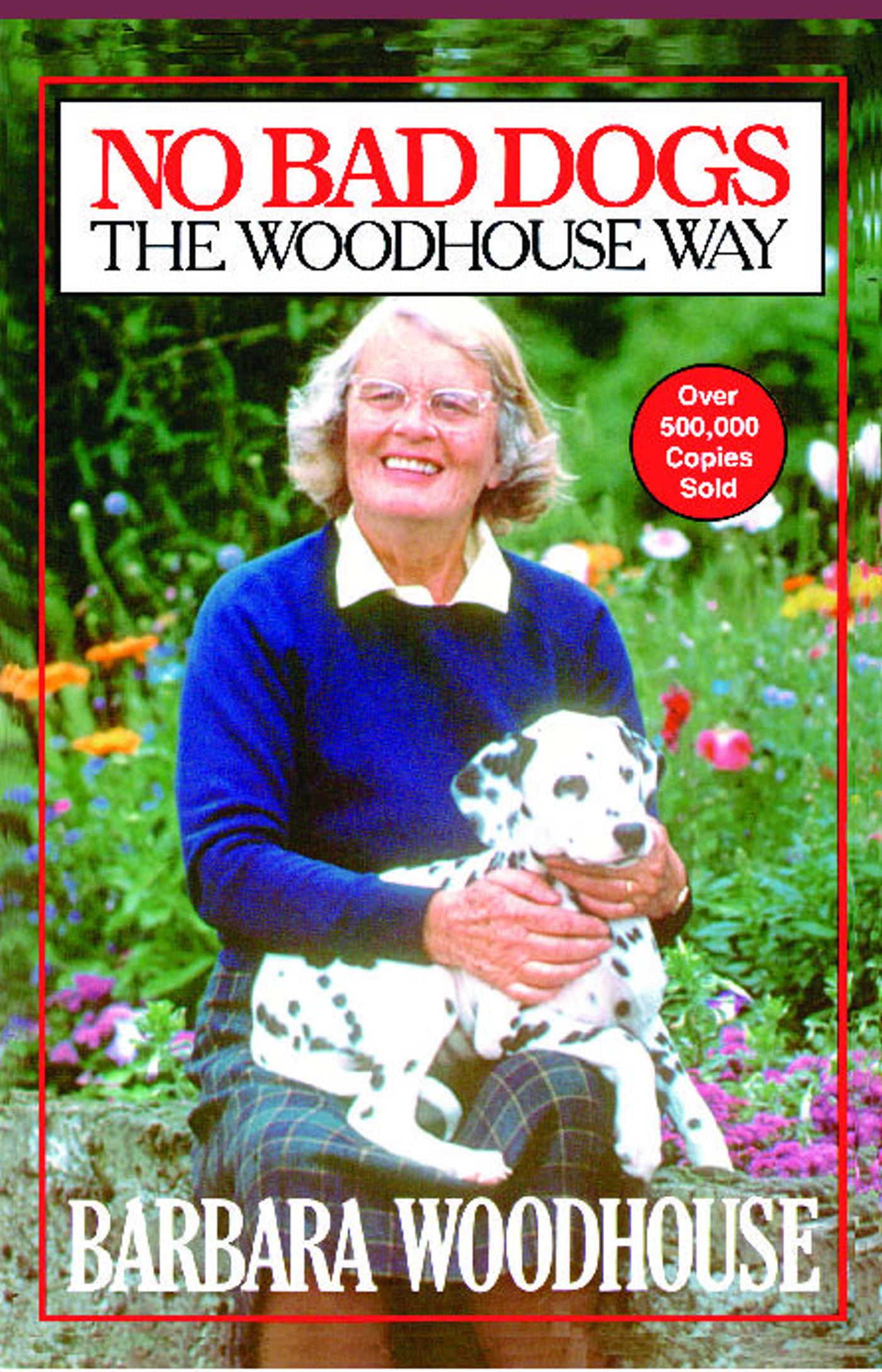 No Bad Dogs The Woodhouse Way