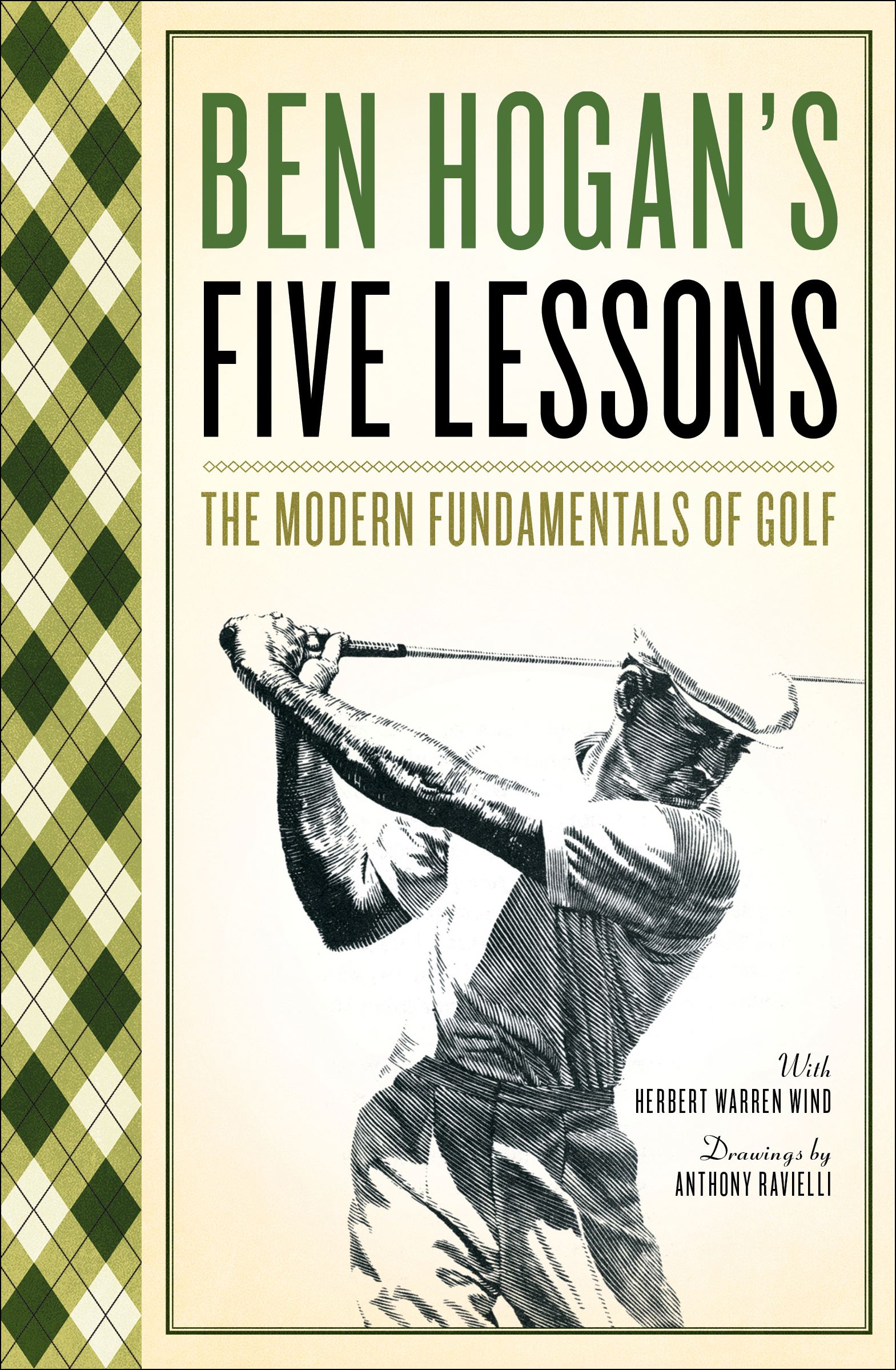 Ben Hogan's Five Lessons The Modern Fundamentals of Golf 1 Ben Hogan's Five Lessons The Modern Fundamentals of Golf
