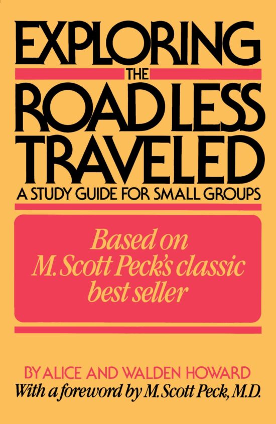 Exploring the Road Less Traveled A Study Guide for Small Groups