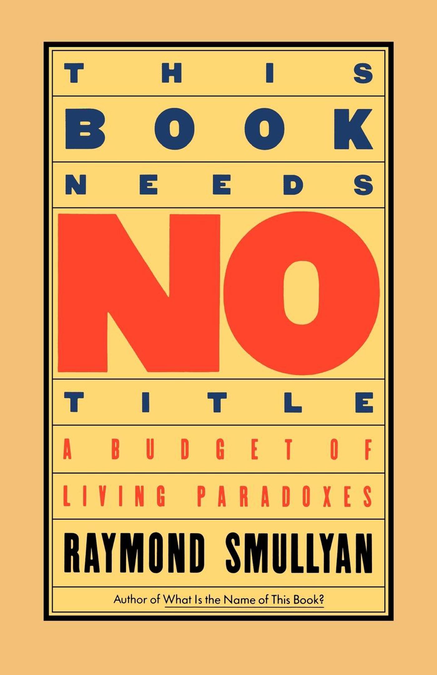 This Book Needs No Title A Budget of Living Paradoxes