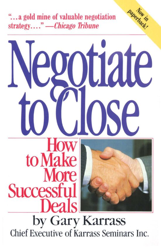 Negotiate to Close How to Make More Successful Deals