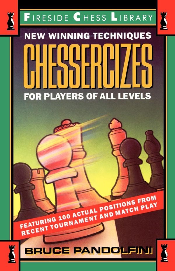 Chessercizes New Winning Techniques for Players of All Levels