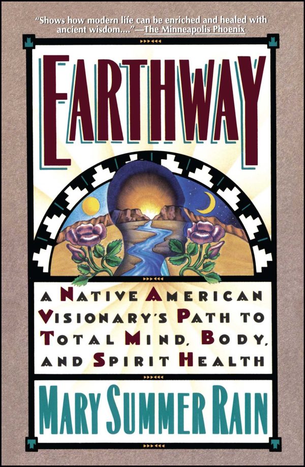 Earthway A Native American Visionary's Path to Total Mind, Body, and Spirit Health