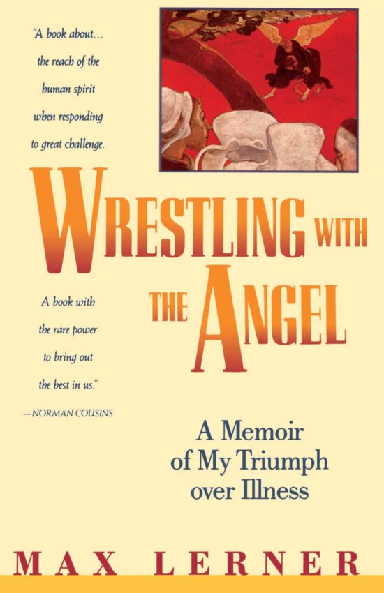 Wrestling With the Angel: A Memoir of My Triumph Over Illness