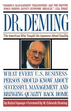 Dr. Deming The American Who Taught the Japanese About Quality