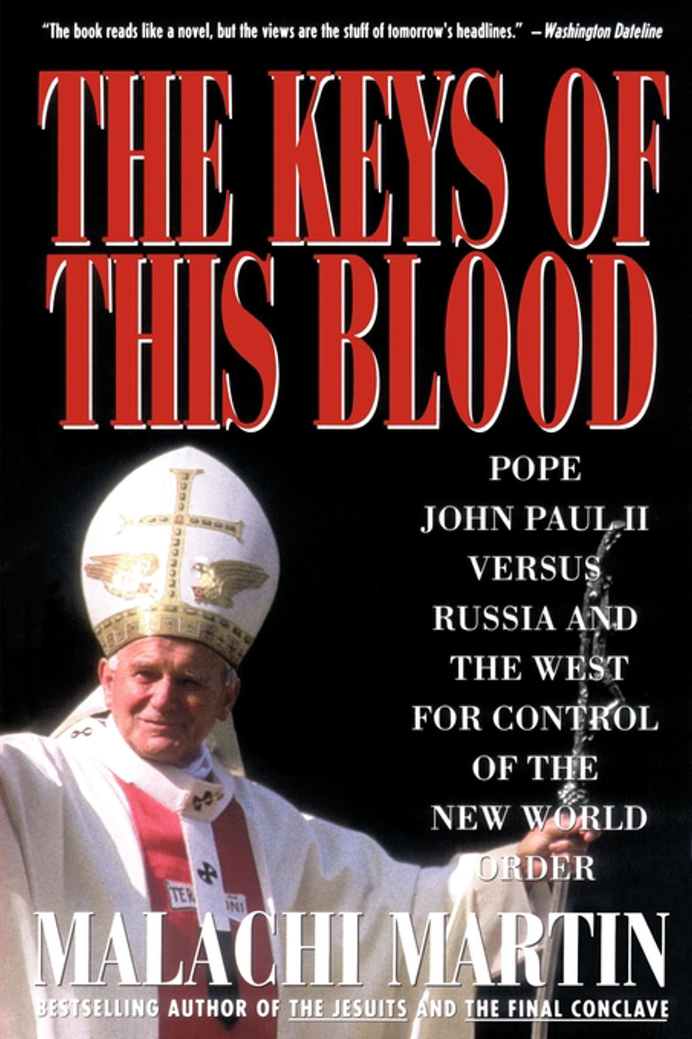 Keys of This Blood Pope John Paul II Versus Russia and the West for Control of the New World Order