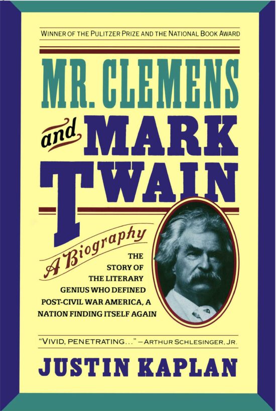 Mr. Clemens and Mark Twain A Biography