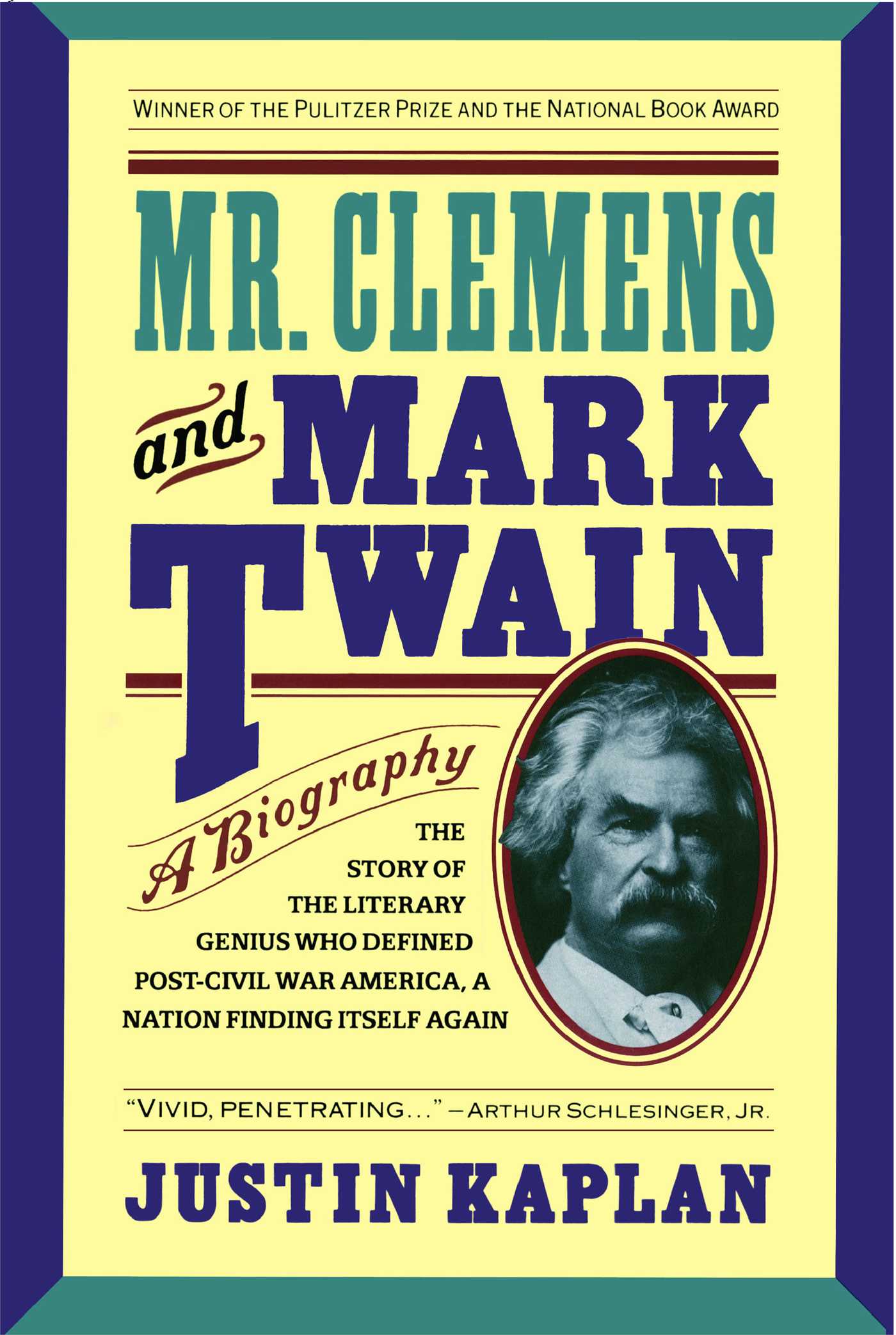 Mr. Clemens and Mark Twain A Biography