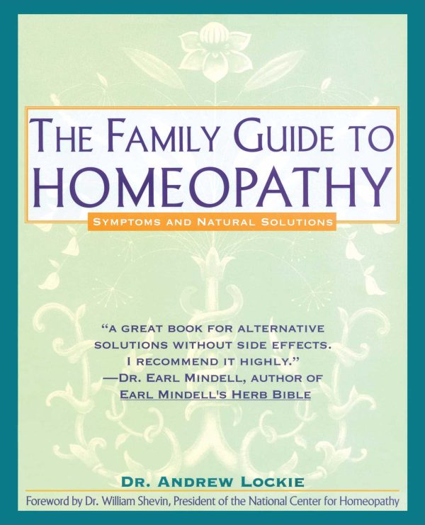 Family Guide to Homeopathy Symptoms and Natural Solutions