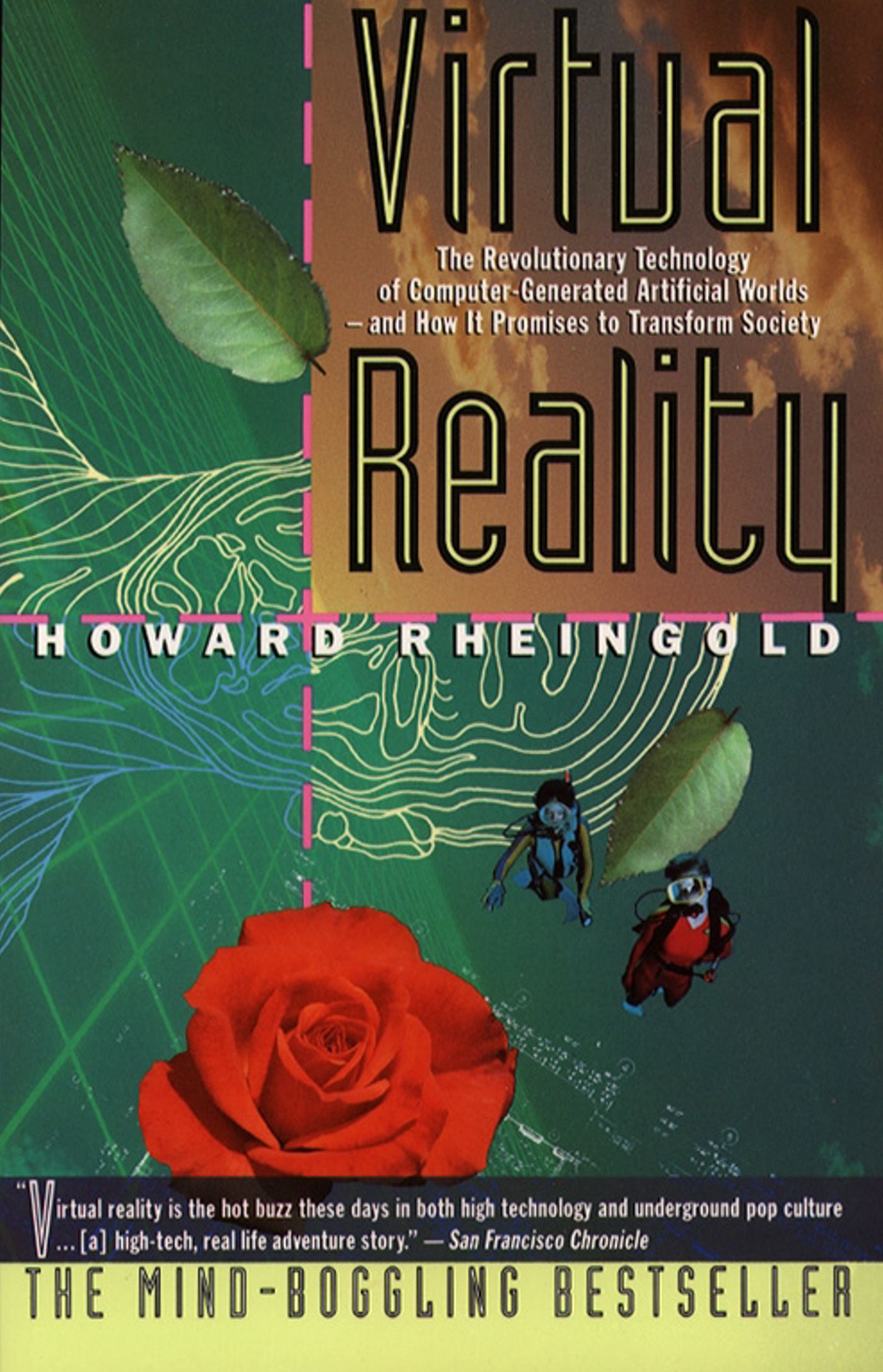 Virtual Reality The Revolutionary Technology of Computer-Generated Artificial Worlds-And How It Promises to Transform Society