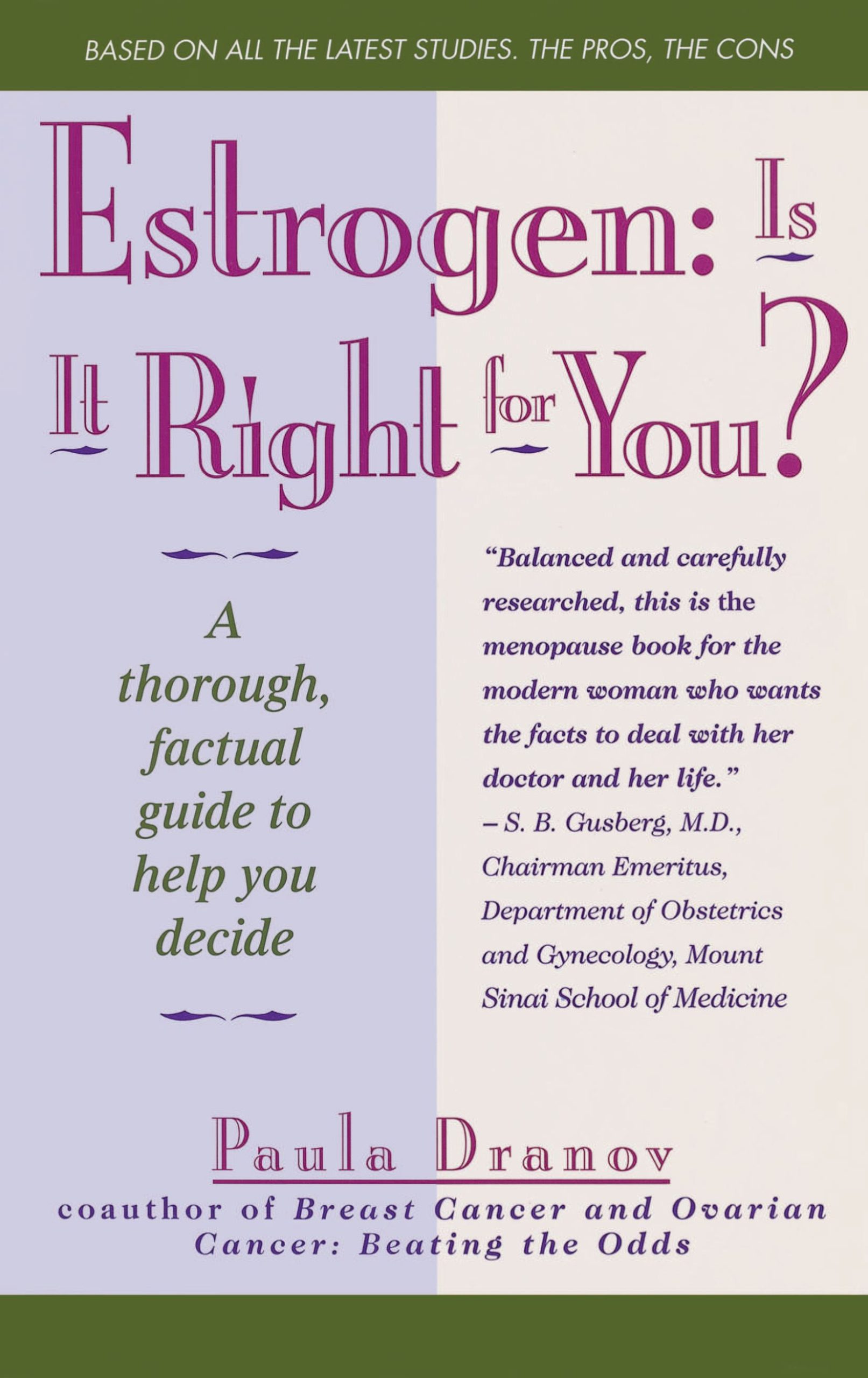 Estrogen: Is It Right For You? Thorough, Factual Guide To Help You Decide 1 Estrogen: Is It Right For You? Thorough, Factual Guide To Help You Decide