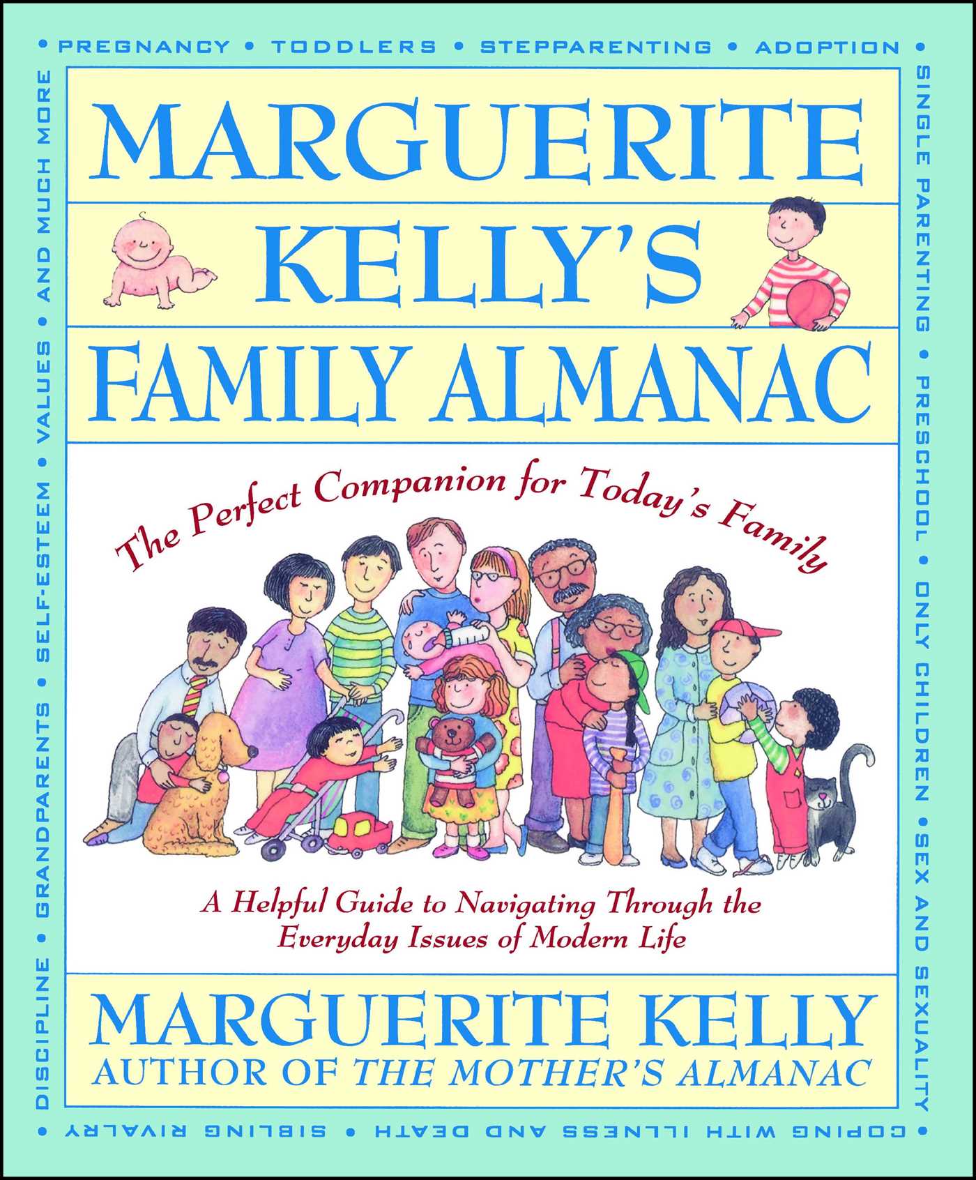 Marguerite Kelly's Family Almanac The Perfect Companion for Today's Family--a Helpful Guide to Navigating Through