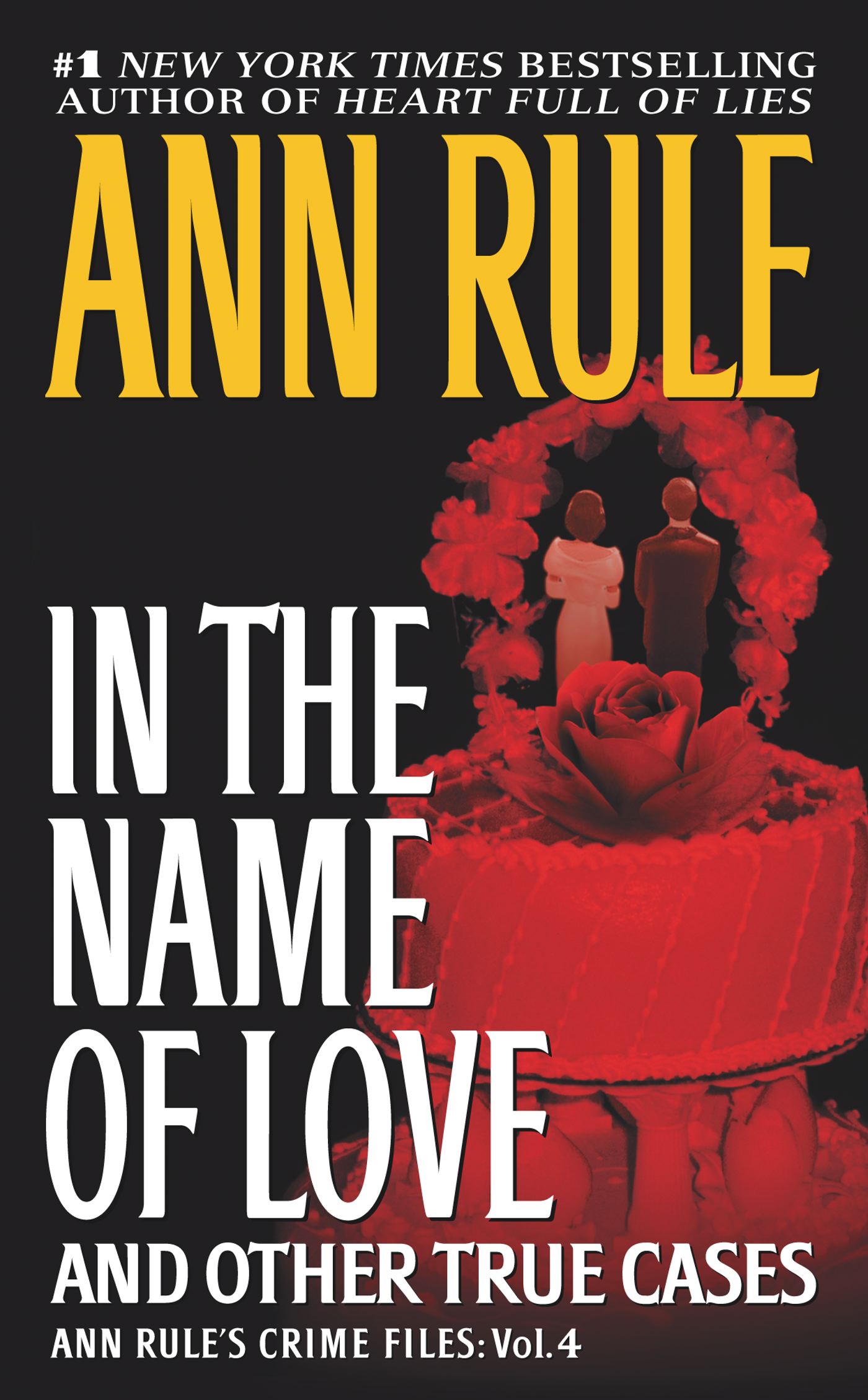 In the Name of Love Ann Rule's Crime Files Volume 4