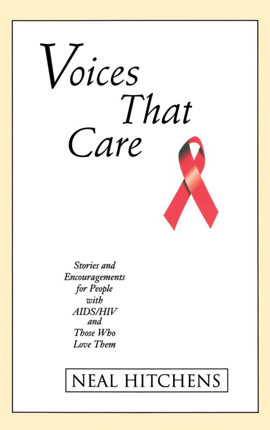 Voices That Care Stories and Encouragements for People With AIDS/HIV and Those That Love Them