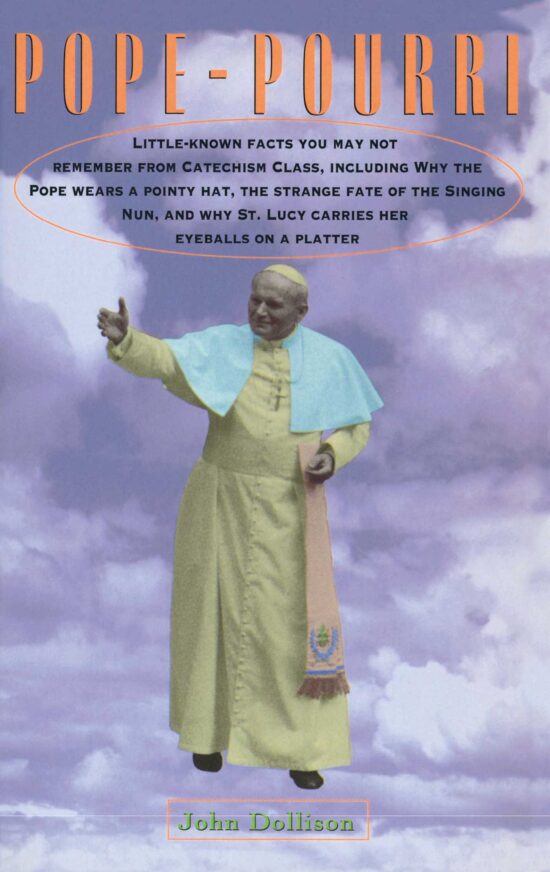 Pope-Pourri: What You Don't Remember From Catholic School