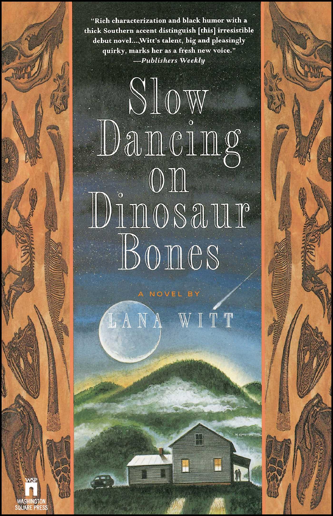 Slow Dancing on Dinosaur Bones A Novel