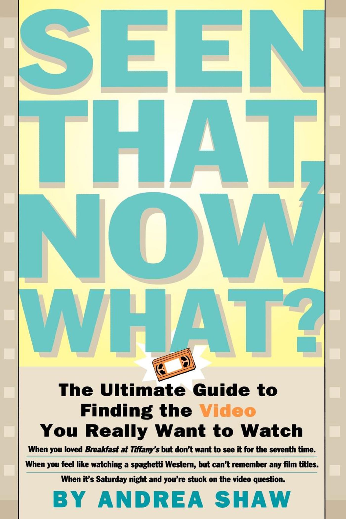 Seen That, Now What? The Ultimate Guide to Finding the Video You Really Want to Watch