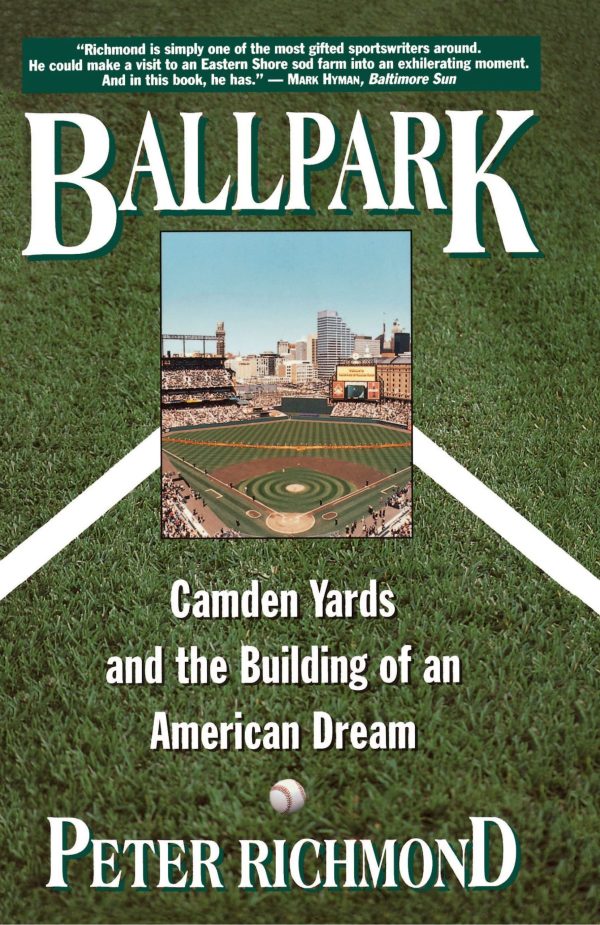 Ballpark Camden Yards and the Building of an American Dream