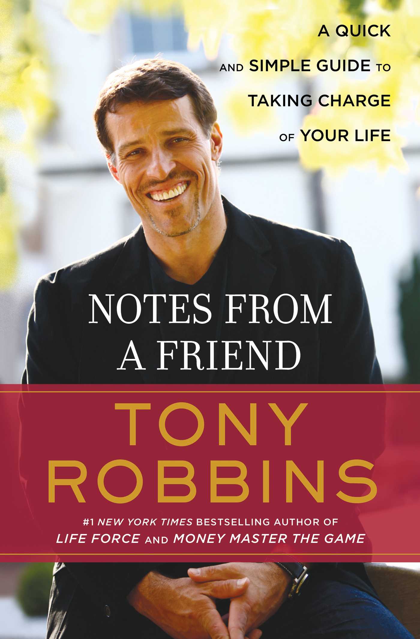 Notes from a Friend A Quick and Simple Guide to Taking Control of Your Life