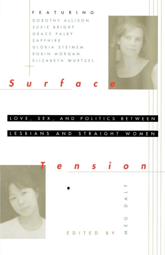 Surface Tension Love, Sex, and Politics Between Lesbians and Straight Women