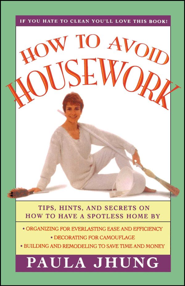How to Avoid Housework Tips, Hints and Secrets to Show You How to Have a Spotless Home Without Lifting