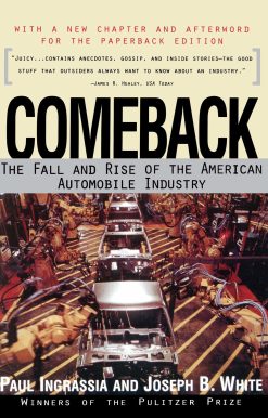Comeback The Fall & Rise of the American Automobile Industry
