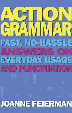 Action Grammar Fast, No-Hassle Answers on Everyday Usage and Punctuation