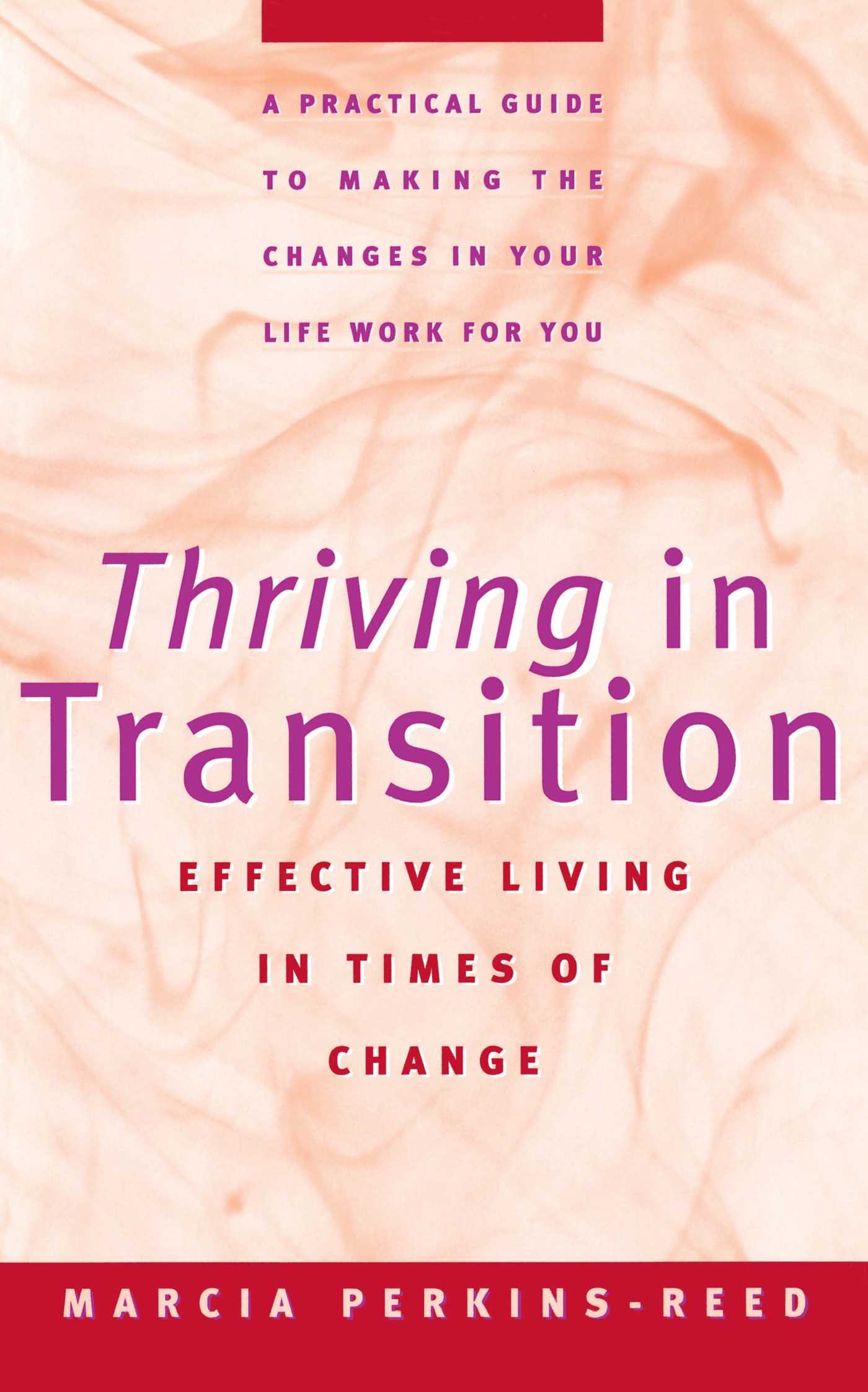 Thriving in Transition Effective Living in Times of Change