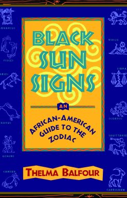Black Sun Signs An African-American Guide to the Zodiac