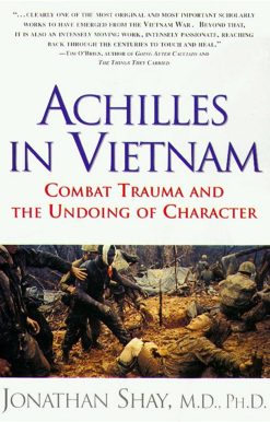 Achilles in Vietnam Combat Trauma and the Undoing of Character