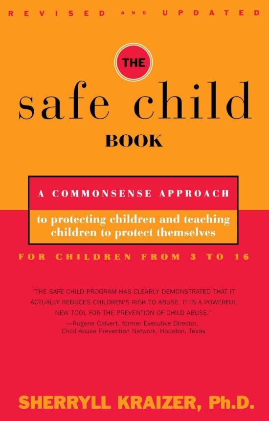 A Commonsense Approach to Protecting Children and Teaching Children to Protect Themselves