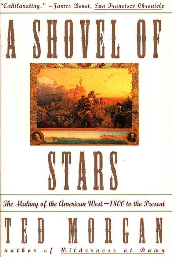 Shovel Of Stars The Making of the American West 1800 to the Present