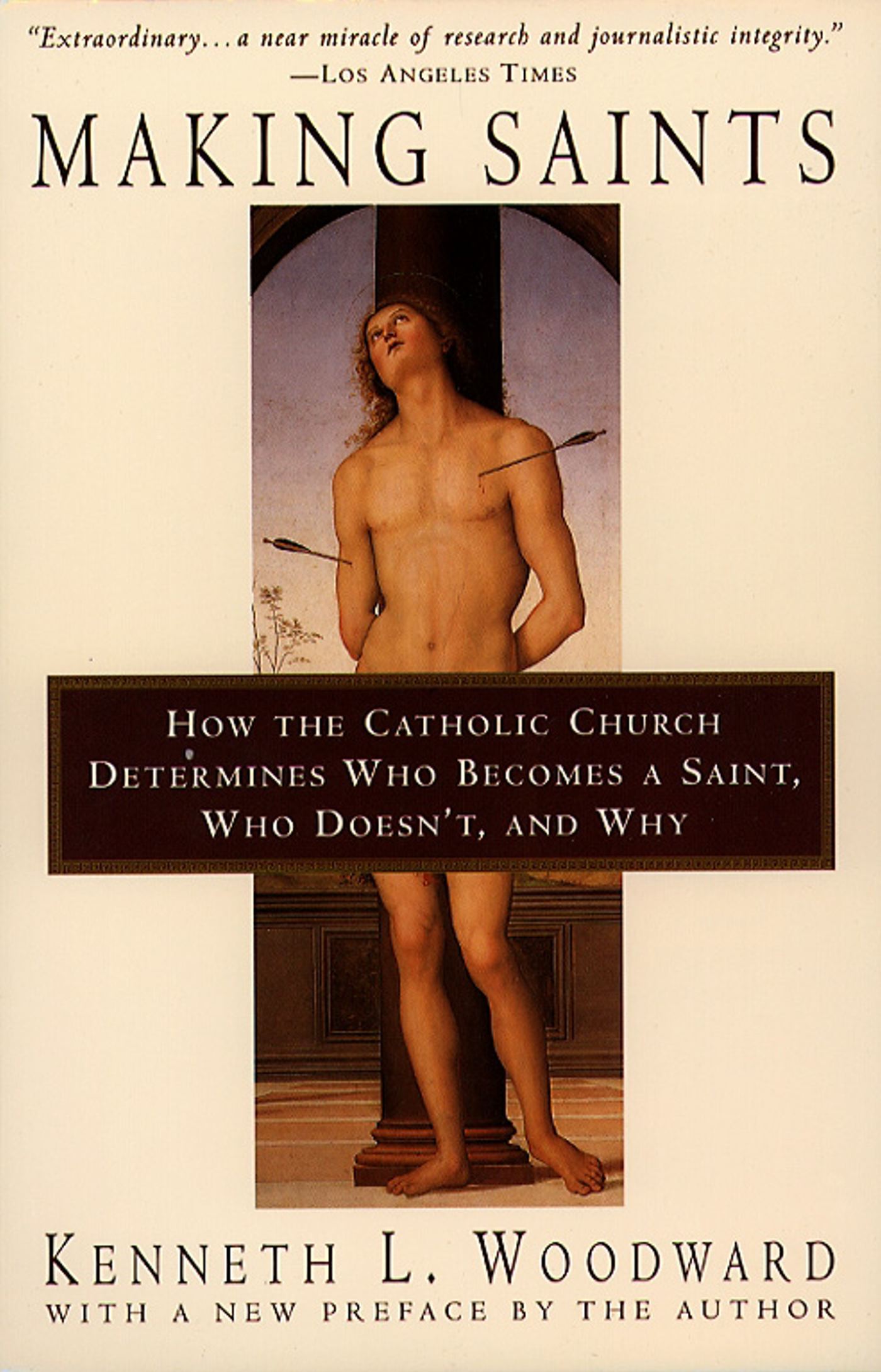 Making Saints How The Catholic Church Determines Who Becomes A Saint, Who Doesn'T, And Why