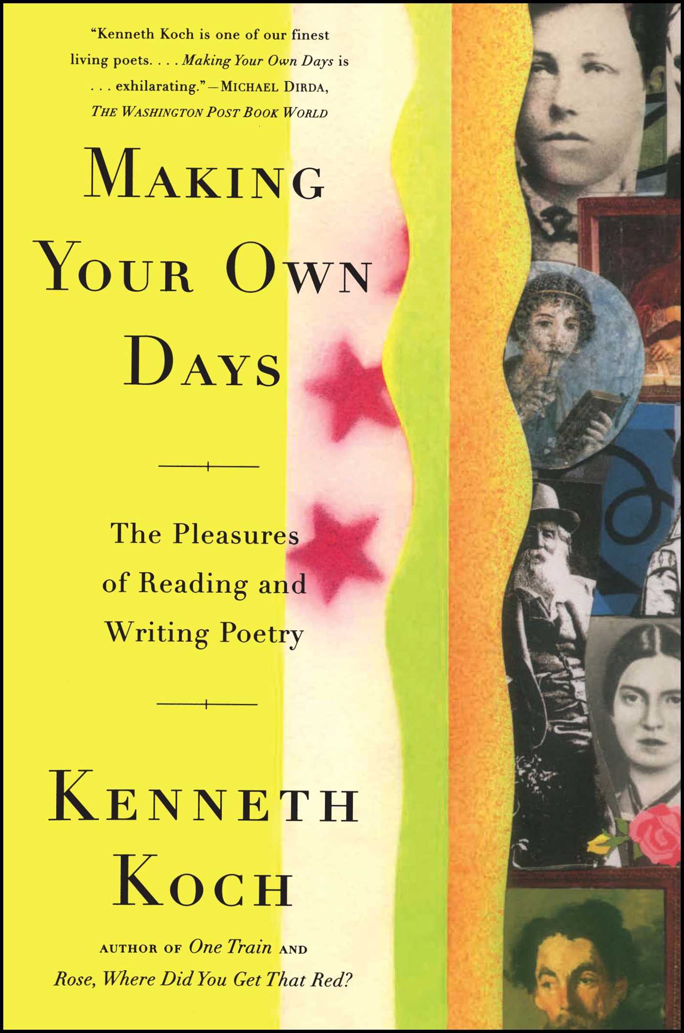 Making Your Own Days The Pleasures of Reading and Writing Poetry