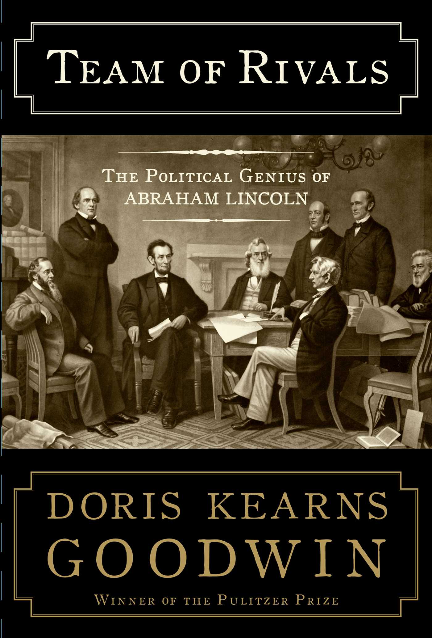 Team of Rivals The Political Genius of Abraham Lincoln