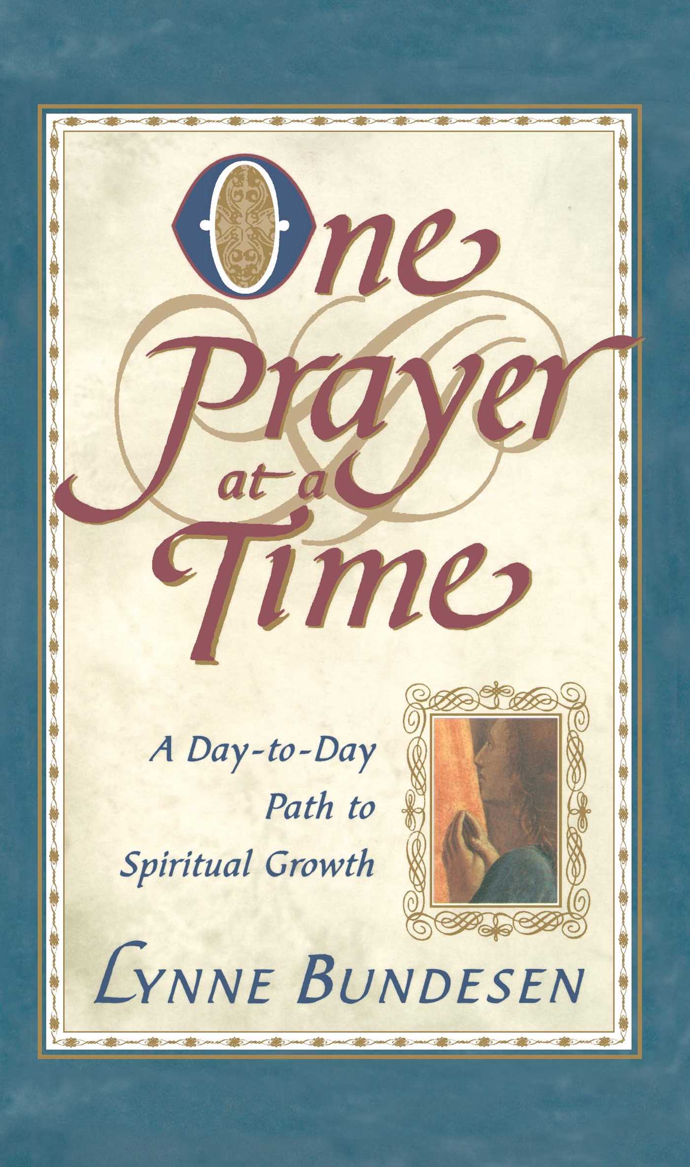 One Prayer At A Time A Day To Day Path To Spiritual Growth